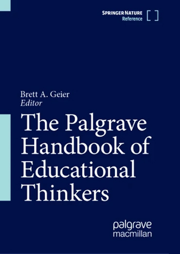 The Palgrave Handbook of Educational Thinkers